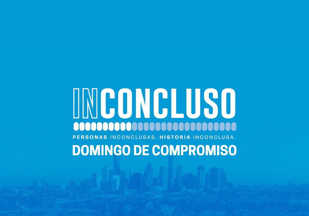 Inconcluso | Domingo de Compromiso