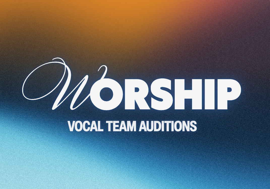 Worship Vocal Team Auditions