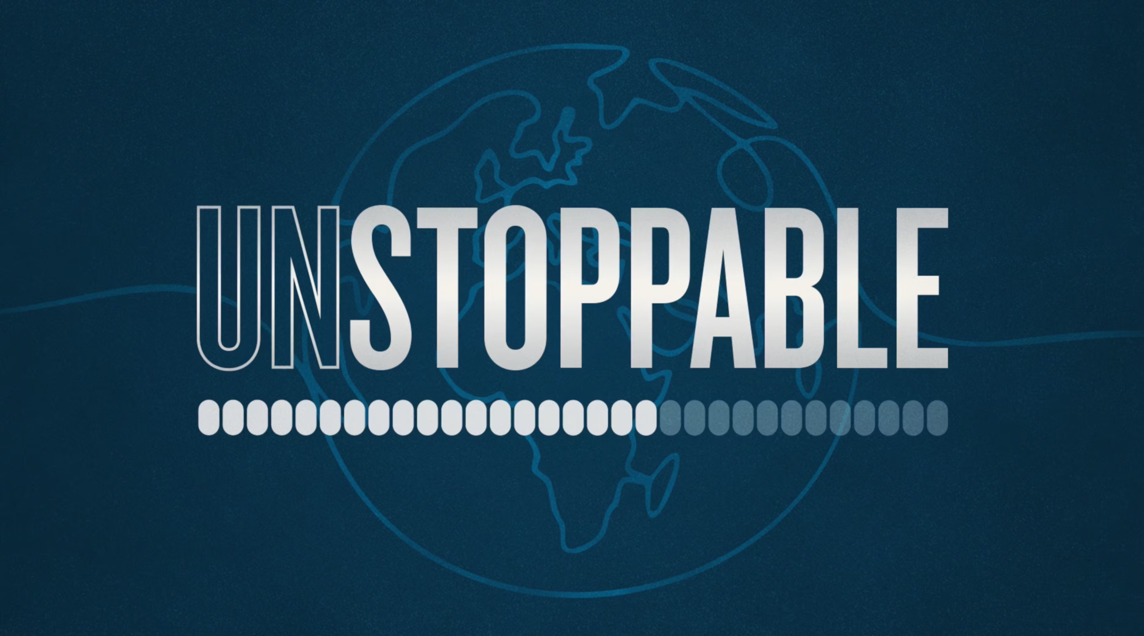 Unstoppable | NEW Series