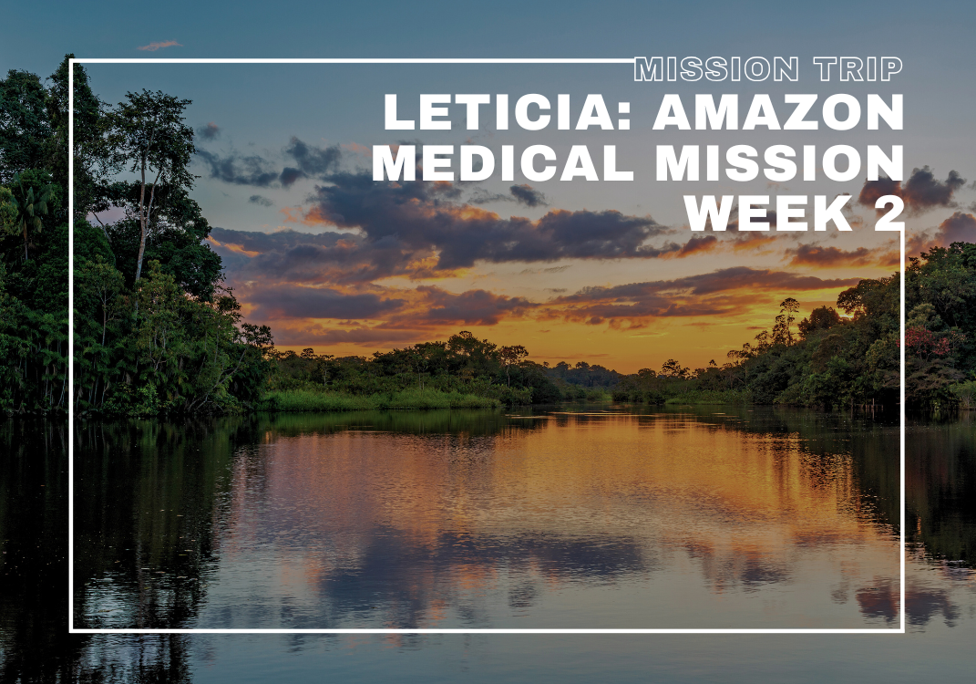 Mission Trip: Leticia Week 2