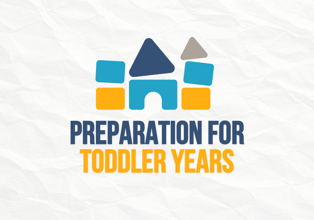 Preparation for Toddler Years