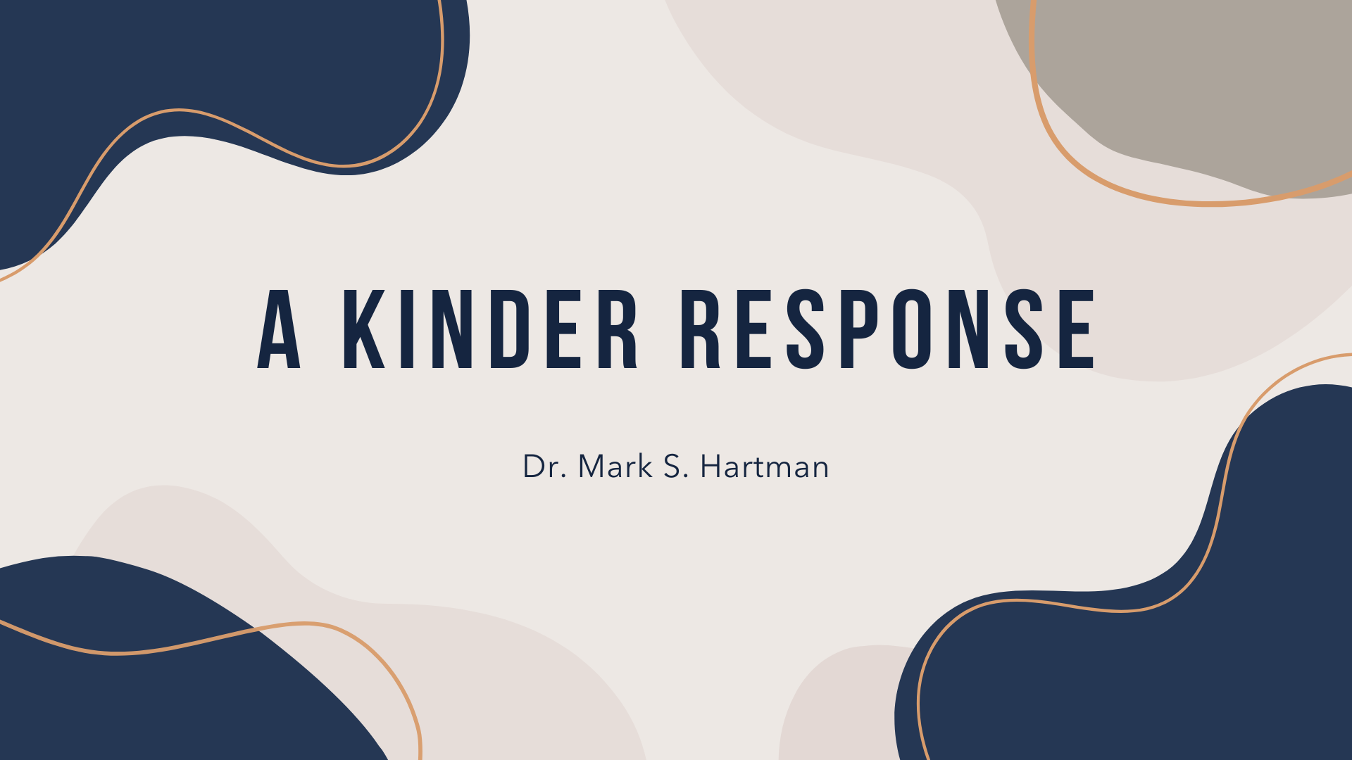 A Kinder Response